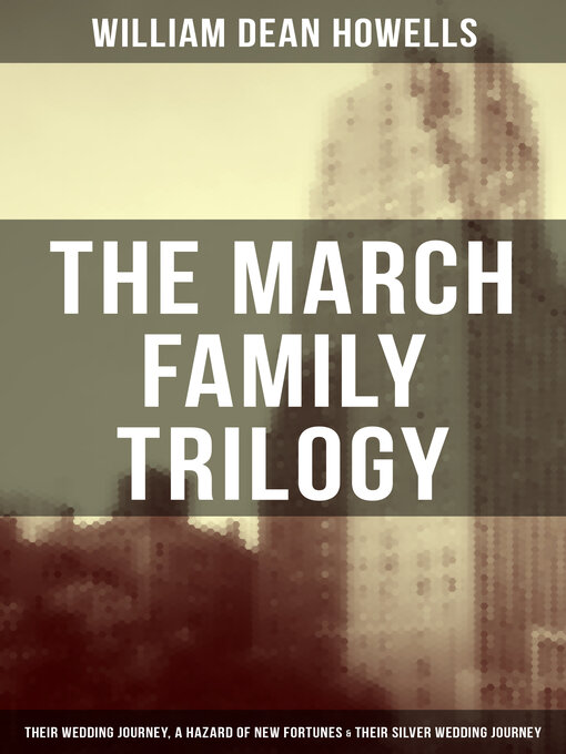 Title details for The March Family Trilogy by William Dean Howells - Available